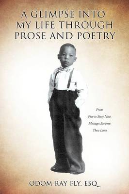 A Glimpse Into My Life Through Prose and Poetry (Paperback)