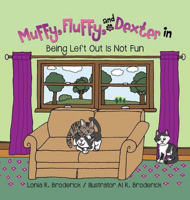 Muffy, Fluffy, and Dexter in Being Left Out Is Not Fun (Hardback)