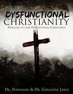 Dysfunctional Christianity (Paperback)