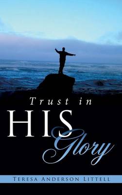 Trust in His Glory (Hardback)