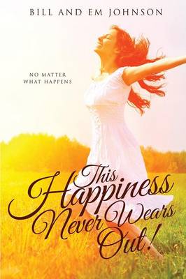 This Happiness Never Wears Out! (Paperback)