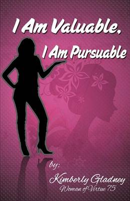 I Am Valuable, I Am Pursuable (Paperback)