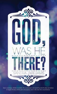 God, Was He There? (Hardback)