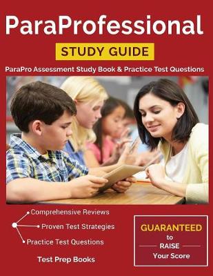 ParaProfessional Study Guide: ParaPro Assessment Study Book & Practice Test Questions (Paperback)