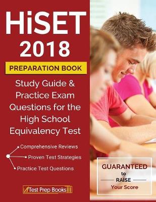 Hiset 2018 Preparation Book: Study Guide & Practice Exam Questions for the High School Equivalency Test (Paperback)