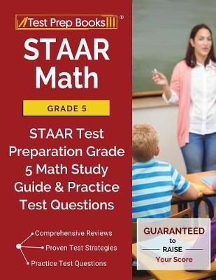 STAAR Math Grade 5: STAAR Test Preparation Grade 5 Math Study Guide & Practice Test Questions (Paperback)