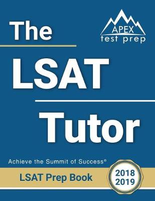 The LSAT Tutor: LSAT Prep Books 2018-2019 Study Guide & Practice Test Questions for the Law School Admission Council's (Lsac) Law School Admission Test (Paperback)