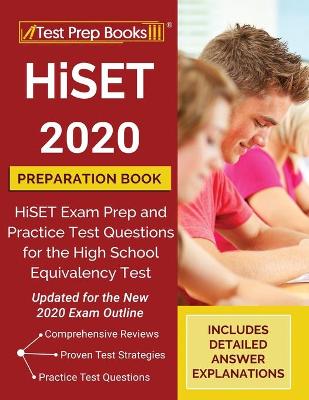 HiSET 2020 Preparation Book: HiSET Exam Prep and Practice Test Questions for the High School Equivalency Test [Updated for the New 2020 Exam Outline] (Paperback)