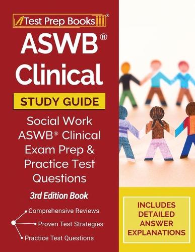 ASWB Clinical Study Guide: Social Work ASWB Clinical Exam Prep and Practice Test Questions [3rd Edition Book] (Paperback)