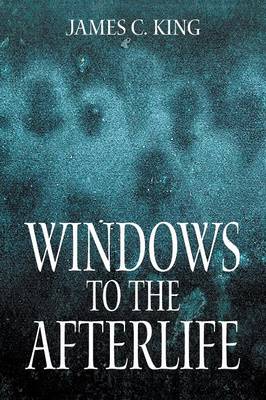 Windows to the Afterlife (Paperback)