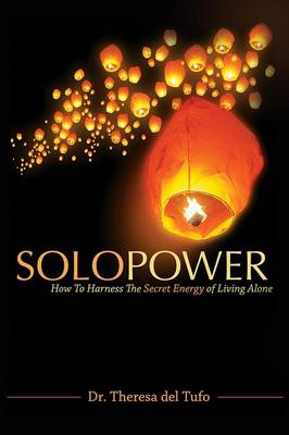 Solopower: How to Harness the Secret Energy of Living Alone (Paperback)
