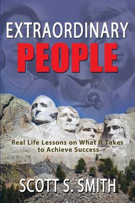 Extraordinary People: Real Life Lessons on What It Takes to Achieve Success (Paperback)