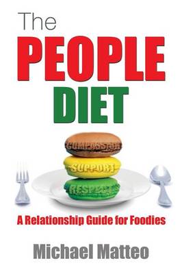 The People Diet: A Relationship Guide for Foodies (Paperback)