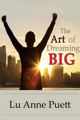 The Art of Dreaming Big (Paperback)