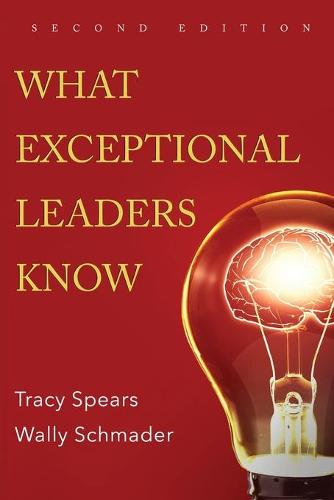 What Exceptional Leaders Know: High Impact Skills, Strategies & Ideas for Leaders (Paperback)