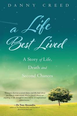 A Life Best Lived: A Story of Live, Death and Second Chances (Paperback)