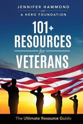 101+ Resources for Veterans: The Ultimate Resource Guide (Paperback)