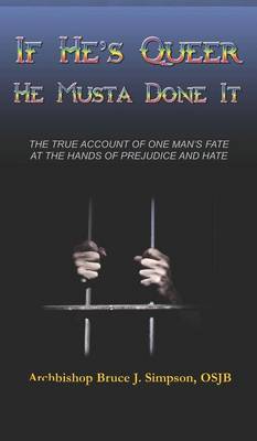 If He's Queer He Musta Done It (Hardback)
