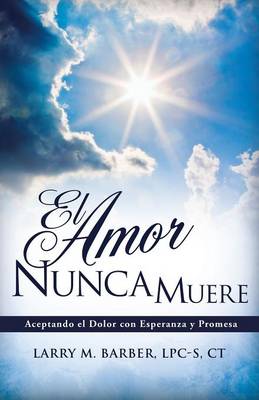 El Amor Nunca Muere (Paperback)