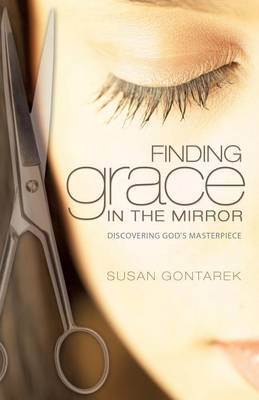 Finding Grace in the Mirror (Paperback)