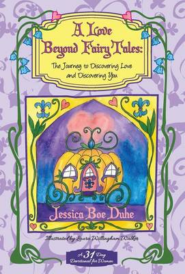 A Love Beyond Fairytales: The Journey to Discovering Love & Discovering You (Hardback)