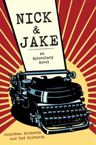 Nick and Jake: An Epistolary Novel (Paperback)