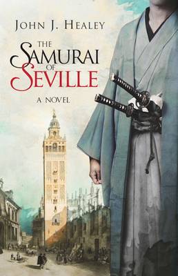 The Samurai of Seville: A Novel (Hardback)