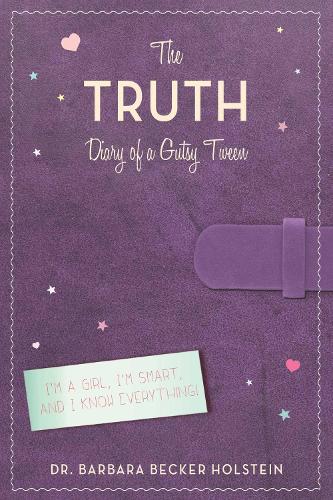 The Truth: Diary of a Gutsy Tween (Hardback)