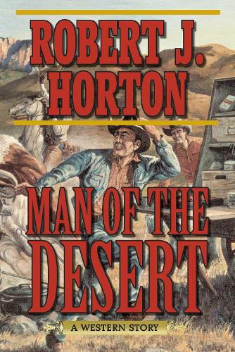 Man of the Desert: A Western Story (Paperback)
