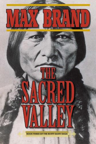 The Sacred Valley: Book Three of the Rusty Sabin Saga (Paperback)