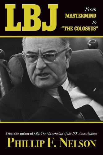 LBJ: From Mastermind to ?The Colossus? (Hardback)