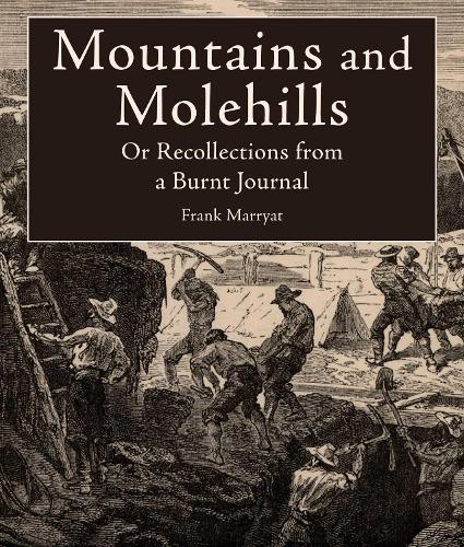 Mountains and Molehills: Or Recollections from a Burnt Journal (Paperback)