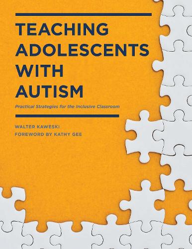 Teaching Adolescents with Autism: Practical Strategies for the Inclusive Classroom (Paperback)