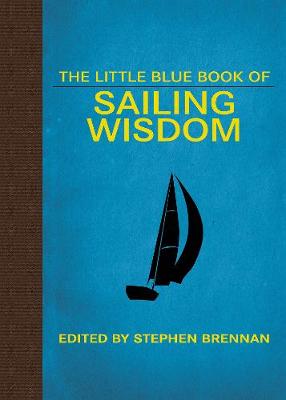 The Little Blue Book of Sailing Wisdom - Little Red Books (Hardback)