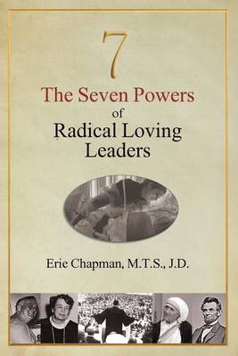 The Seven Powers of Radical Loving Leaders (Paperback)