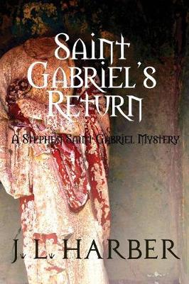 Saint Gabriel's Return - Stephen Saint Gabriel 6 (Paperback)