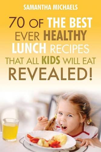 Kids Recipes Books: 70 of the Best Ever Breakfast Recipes That All Kids Will Eat.....Revealed! (Paperback)