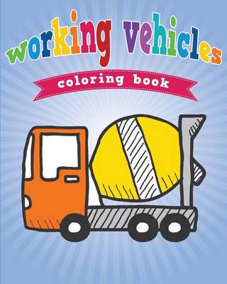 Working Vehicles Coloring Book (Paperback)