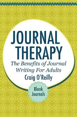 Journal Therapy: The Benefits of Journal Writing for Adults: Blank Journal (Paperback)