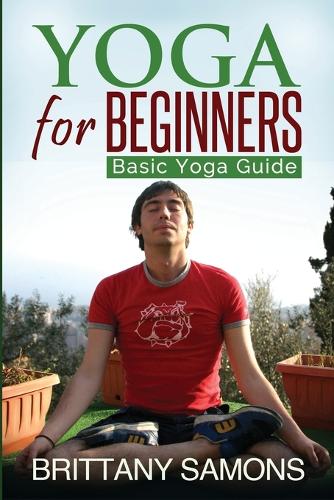 Yoga for Beginners: Basic Yoga Guide (Paperback)