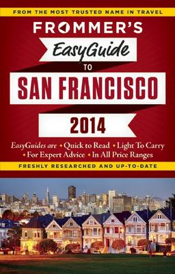 Frommer's Easyguide to San Francisco 2014 - Easy Guides (Paperback)