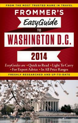 Frommer's Easyguide to Washington, D.C. 2014 - Easy Guides (Paperback)
