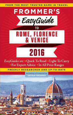 Frommer's EasyGuide to Rome, Florence and Venice 2016 (Paperback)