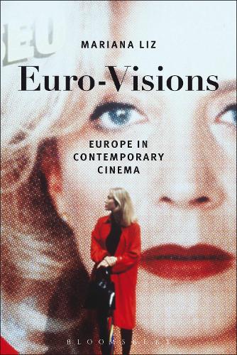 Euro-Visions: Europe in Contemporary Cinema (Paperback)