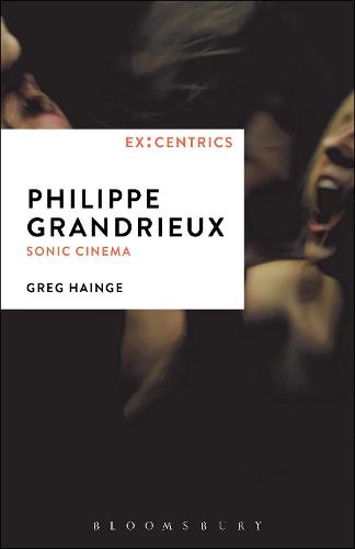 Philippe Grandrieux: Sonic Cinema - EX:CENTRICS (Hardback)