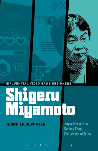 Shigeru Miyamoto: Super Mario Bros., Donkey Kong, The Legend of Zelda - Influential Video Game Designers (Hardback)