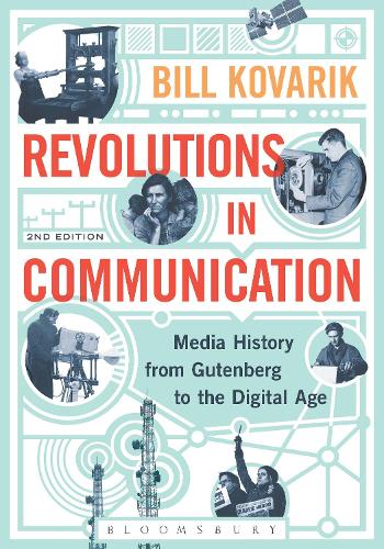 Revolutions in Communication: Media History from Gutenberg to the Digital Age (Paperback)