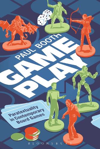 Game Play: Paratextuality in Contemporary Board Games (Paperback)