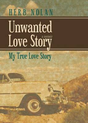 Unwanted Love Story: My True Love Story (Paperback)