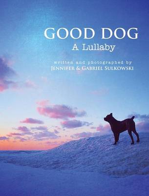 Good Dog: A Lullaby (Hardback)